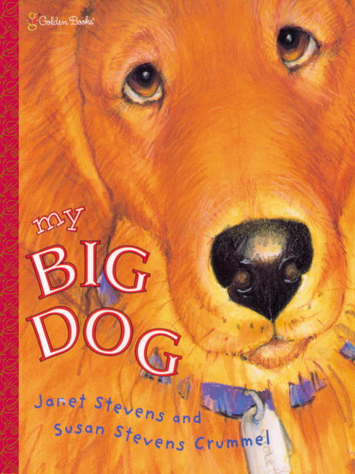 Title details for My Big Dog by Janet Stevens - Wait list